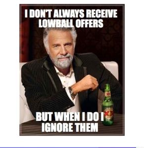 No Low Ball Offers!